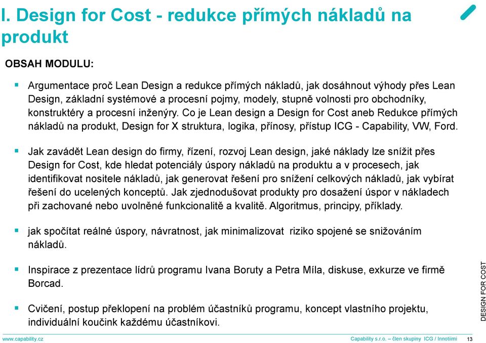 Co je Lean design a Design for Cost aneb Redukce přímých nákladů na produkt, Design for X struktura, logika, přínosy, přístup ICG - Capability, VW, Ford.