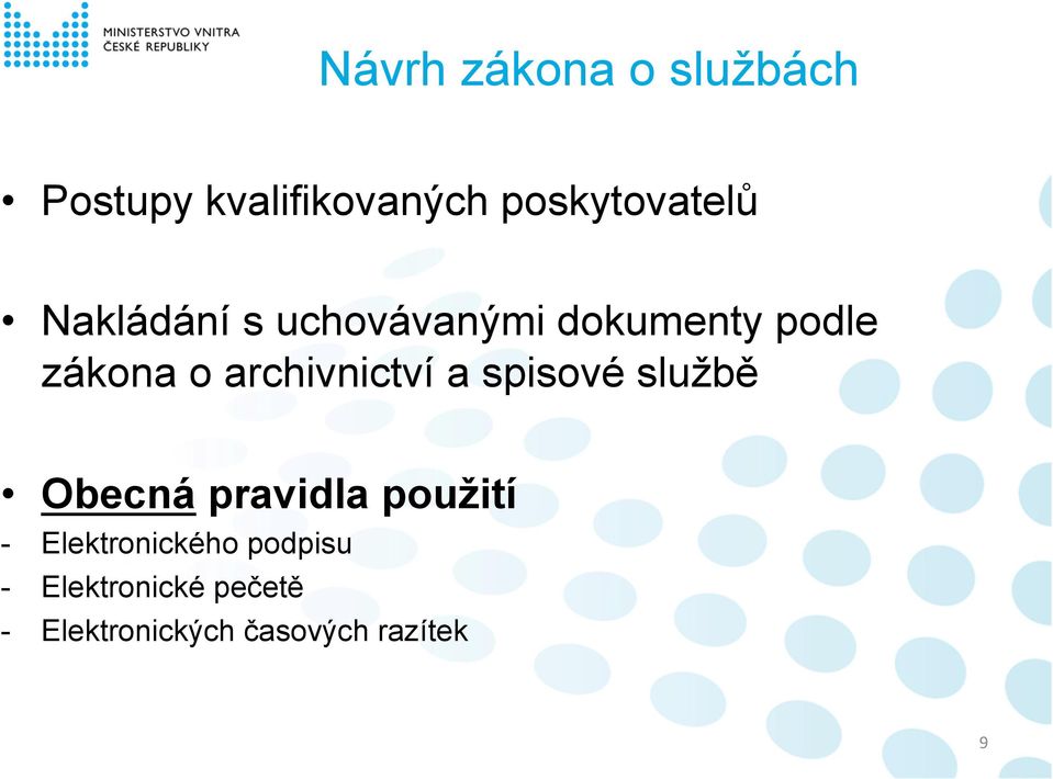 archivnictví a spisové službě Obecná pravidla použití -