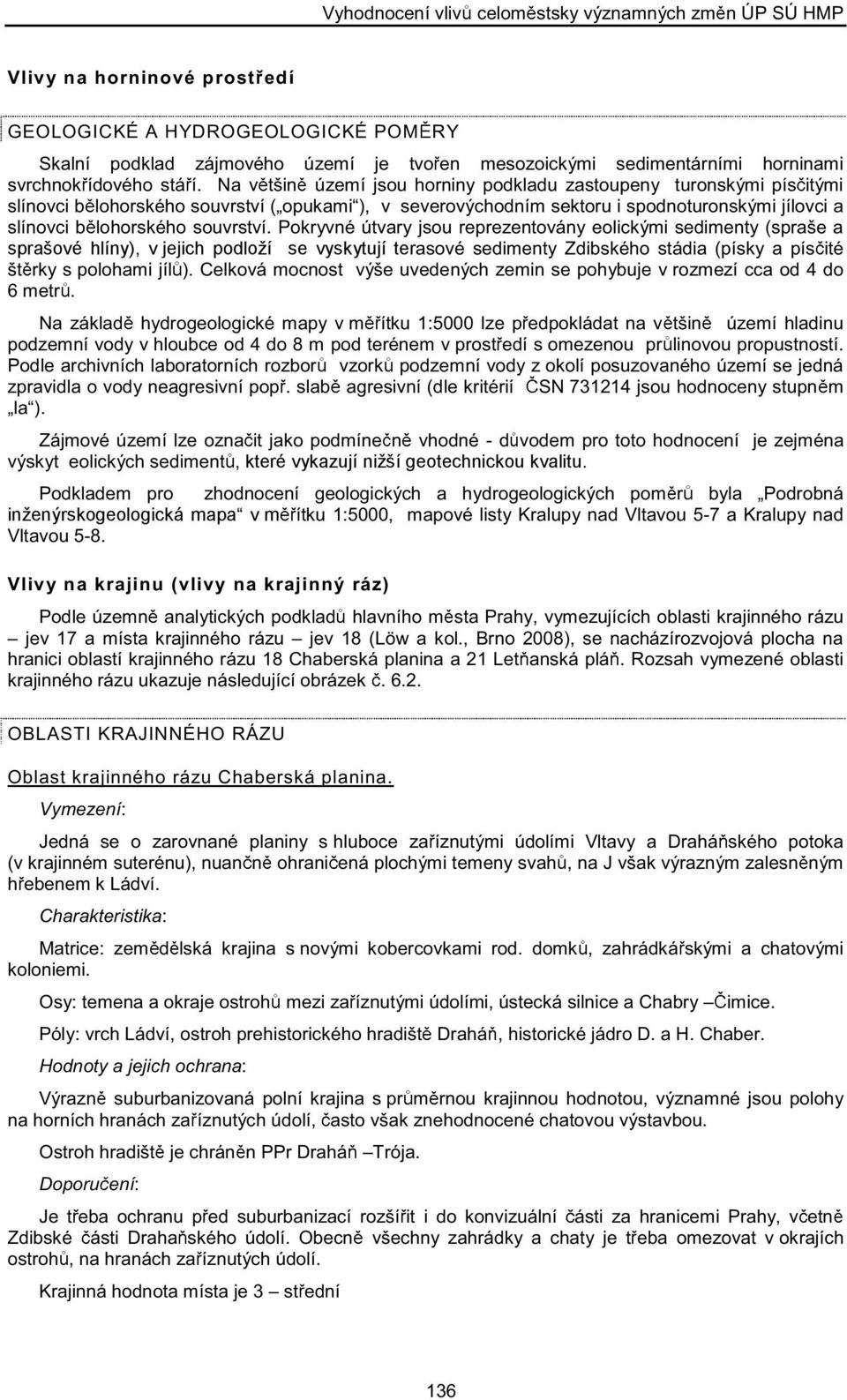 ²»± ½µ#³»¼ ³»² ø» sprašové hlíny), v jejich podloží se vyskytují ter ±ª7»¼ ³»² Æ¼ ¾ µ7 ±?¼ ø 3 µ 3 7 µ ± ± ³ 3 ò Ý» µ±ª? ³±½²± ª#» «ª»¼»²#½»³ ²» ± ¾ ª ± ³» 3 ½½ ±¼ ì ¼± ê ³» ò Ò?