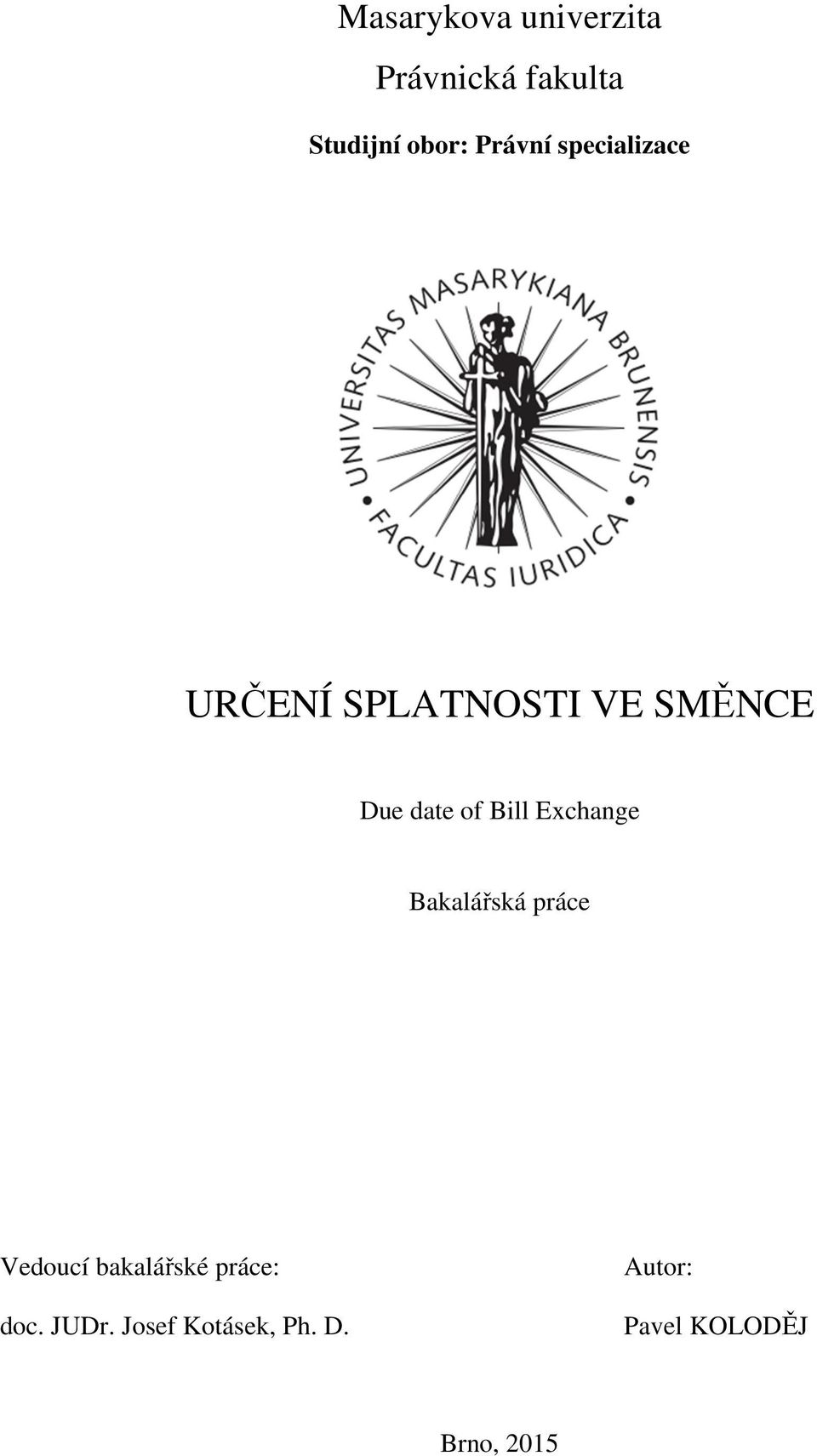 of Bill Exchange Bakalářská práce Vedoucí bakalářské