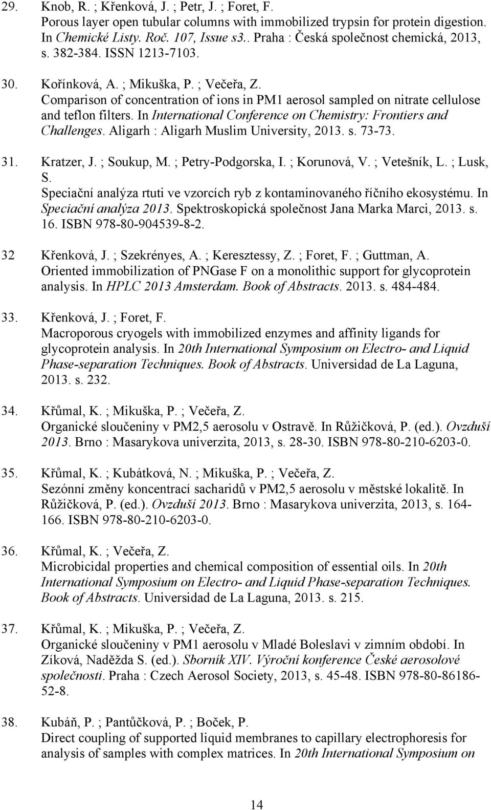 Comparison of concentration of ions in PM1 aerosol sampled on nitrate cellulose and teflon filters. In International Conference on Chemistry: Frontiers and Challenges.