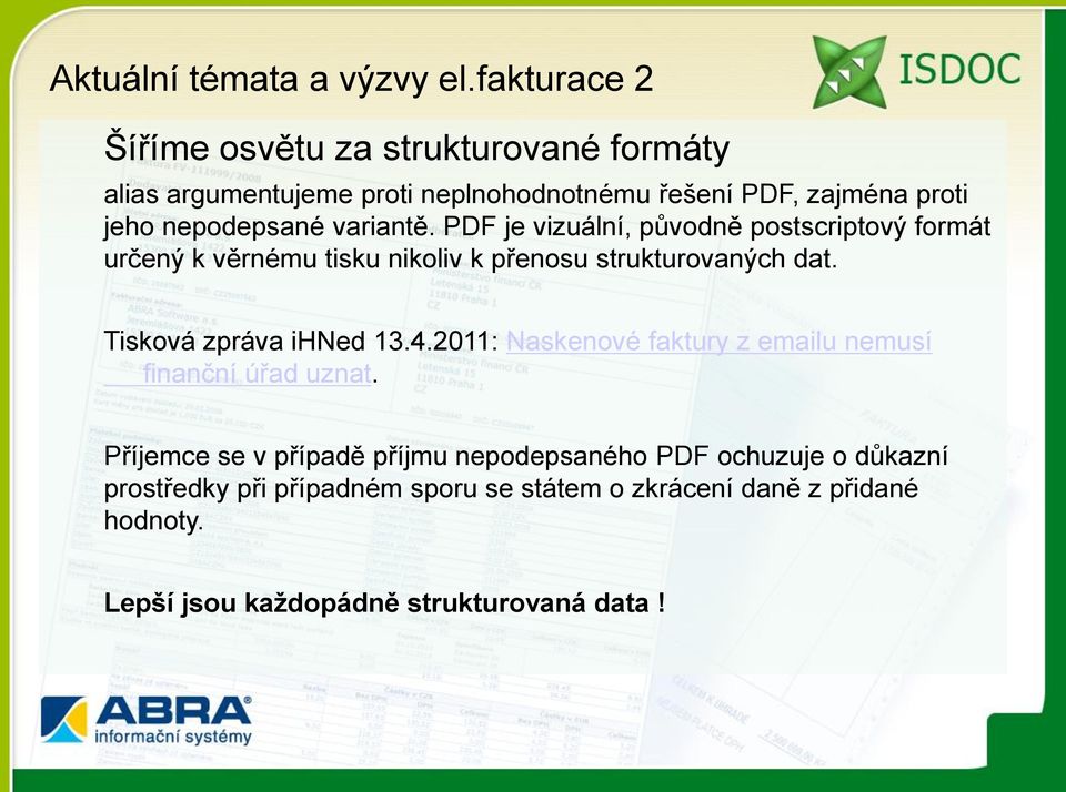 variantě. PDF je vizuální, původně postscriptový formát určený k věrnému tisku nikoliv k přenosu strukturovaných dat.