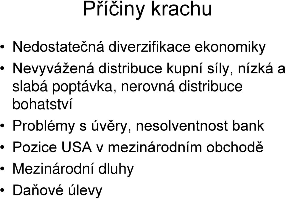 nerovná distribuce bohatství Problémy s úvěry,