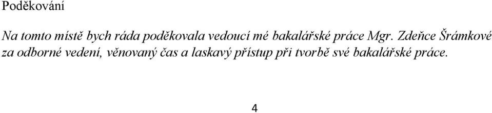 Zdeňce Šrámkové za odborné vedení, věnovaný