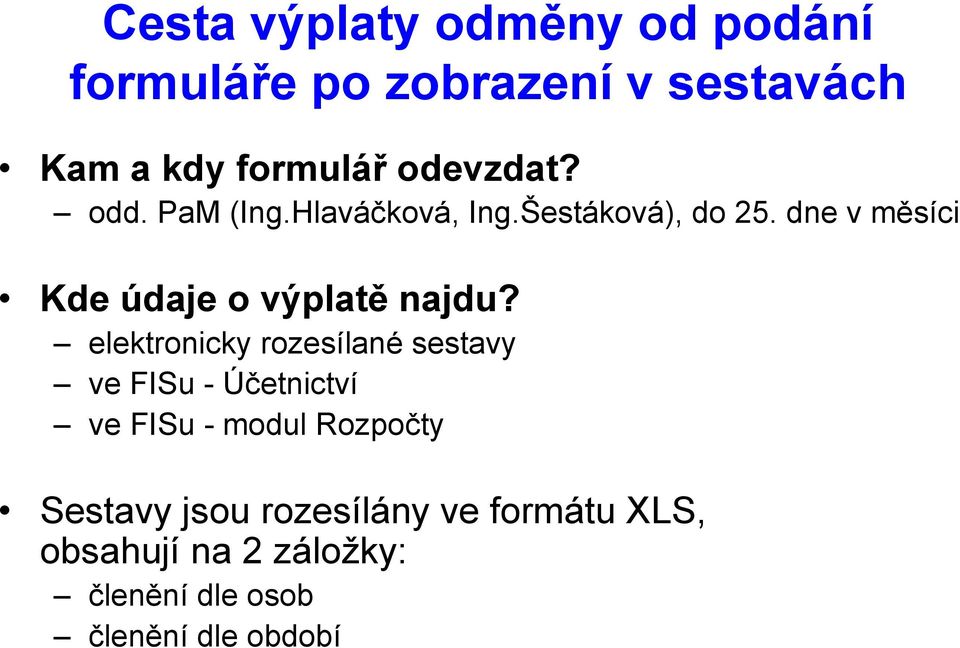 dne v měsíci Kde údaje o výplatě najdu?