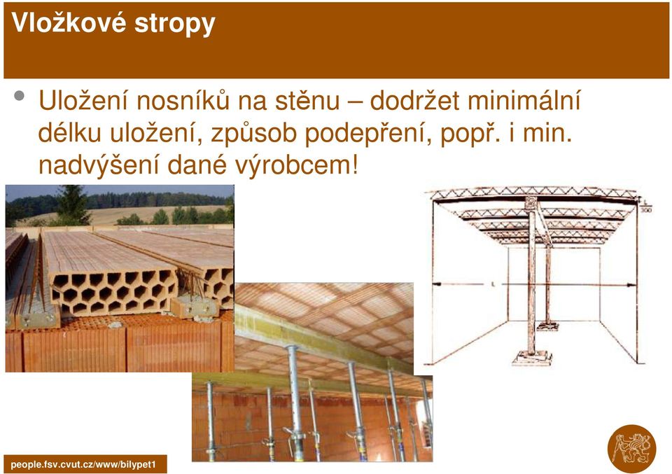 uložení, způsob podepření, popř.