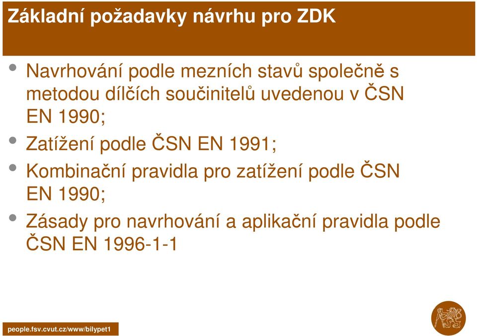 Zatížení podle ČSN EN 1991; Kombinační pravidla pro zatížení podle