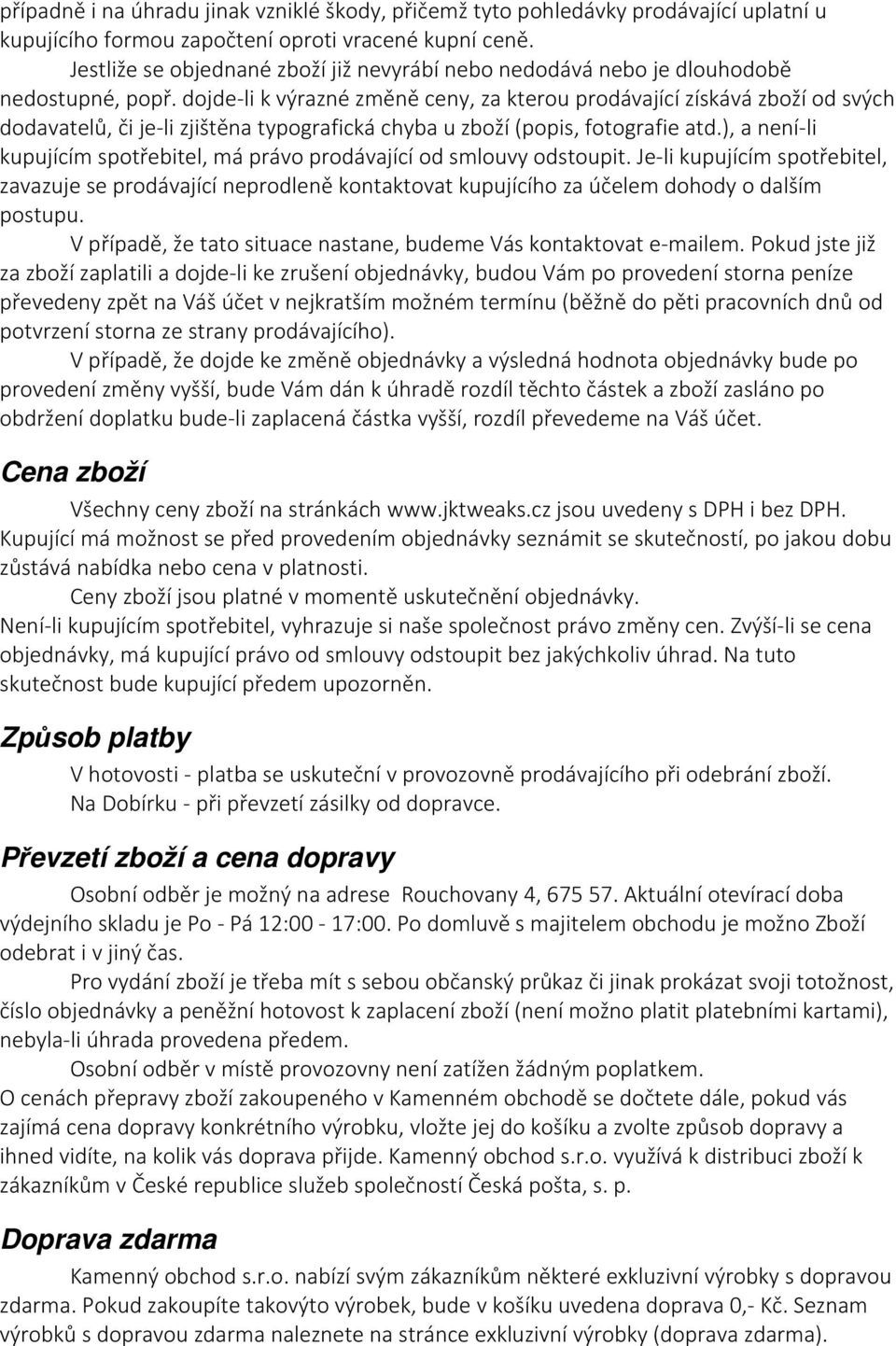 dojde-li k výrazné změně ceny, za kterou prodávající získává zboží od svých dodavatelů, či je-li zjištěna typografická chyba u zboží (popis, fotografie atd.