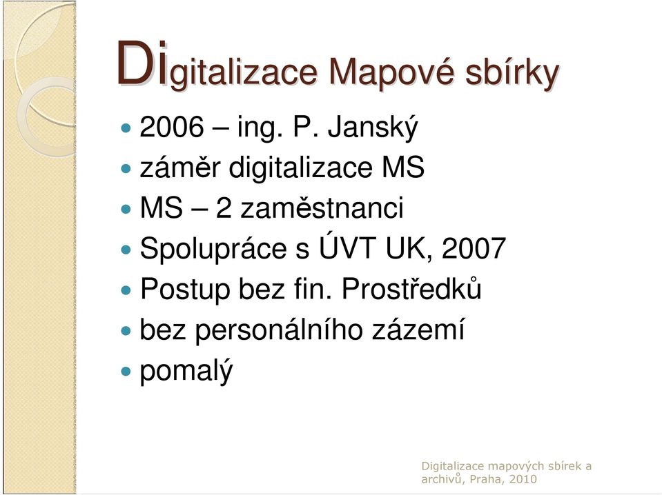 zaměstnanci Spolupráce s ÚVT UK, 2007