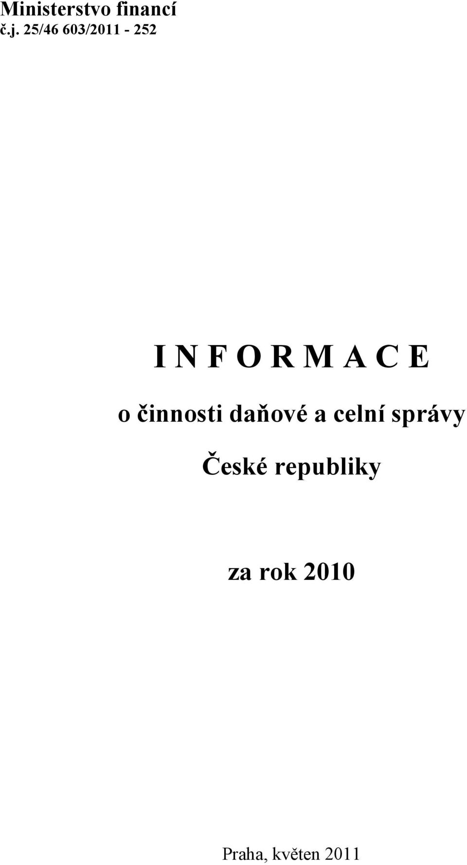 E o činnosti daňové a celní správy