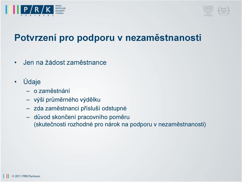 zaměstnanci přísluší odstupné důvod skončení pracovního