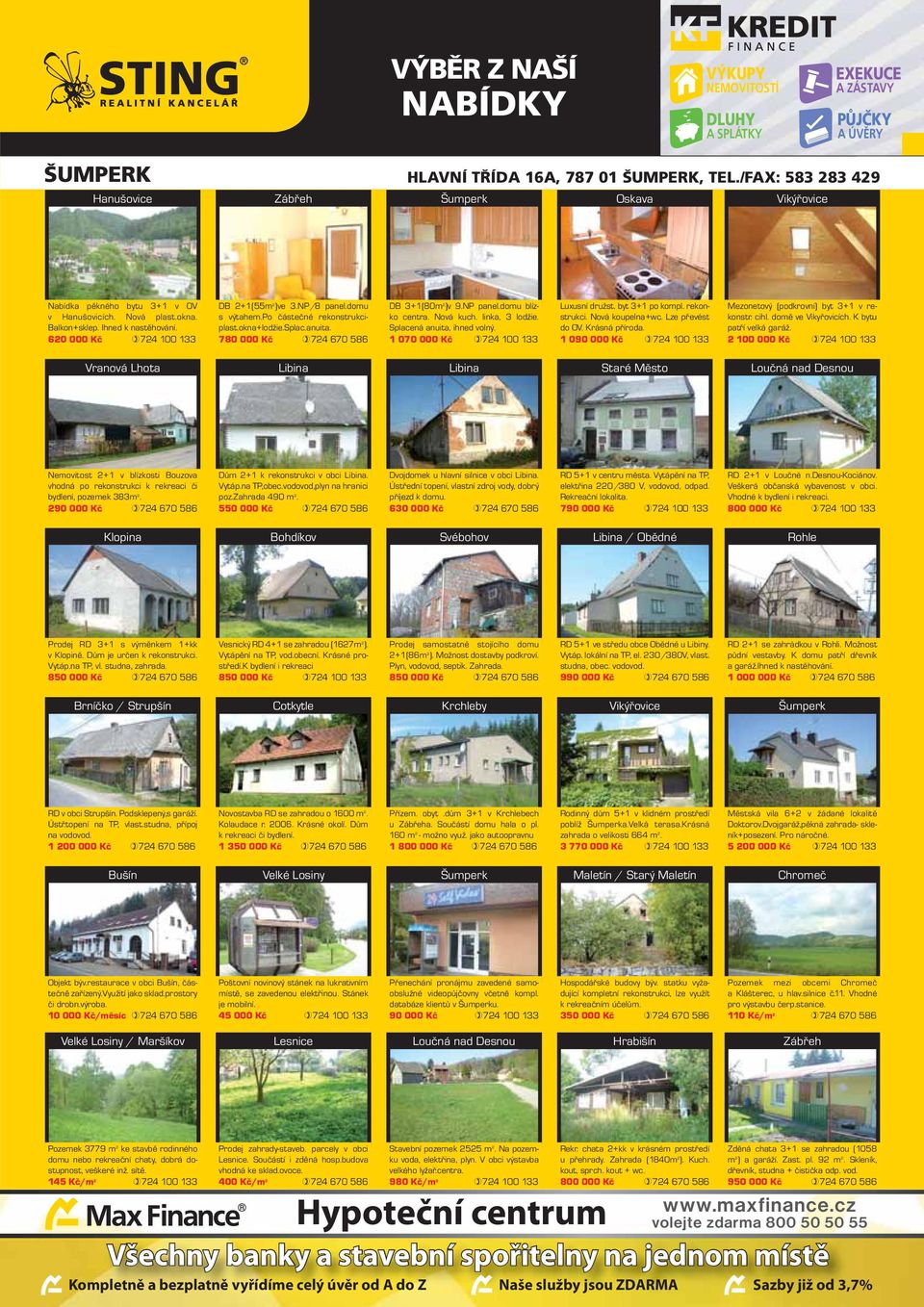 NP panel.domu blízko centra. Nová kuch. linka, 3 lodžie. Splacená anuita, ihned volný. 1 070 000 Kč 724 100 133 Luxusní družst. byt 3+1 po kompl. rekonstrukci. Nová koupelna+wc. Lze převést do OV.