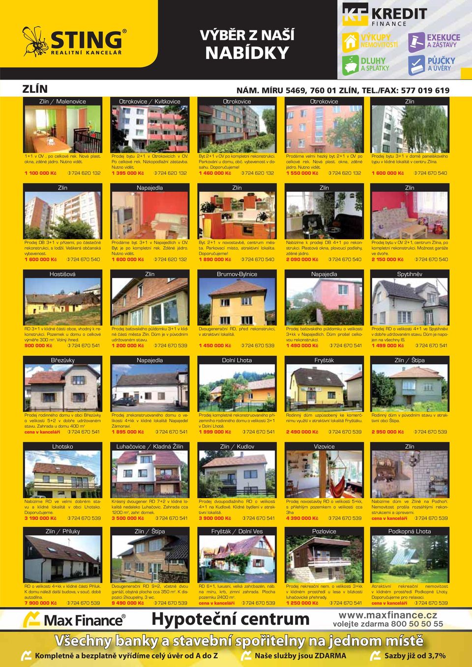 Parkování u domu, obč. vybavenost v dosahu. Doporučujeme! 1 460 000 Kč 724 620 132 Prodáme velmi hezký byt 2+1 v OV po celkové rek. Nová plast. okna, zděné jádro. Nutno vidět.