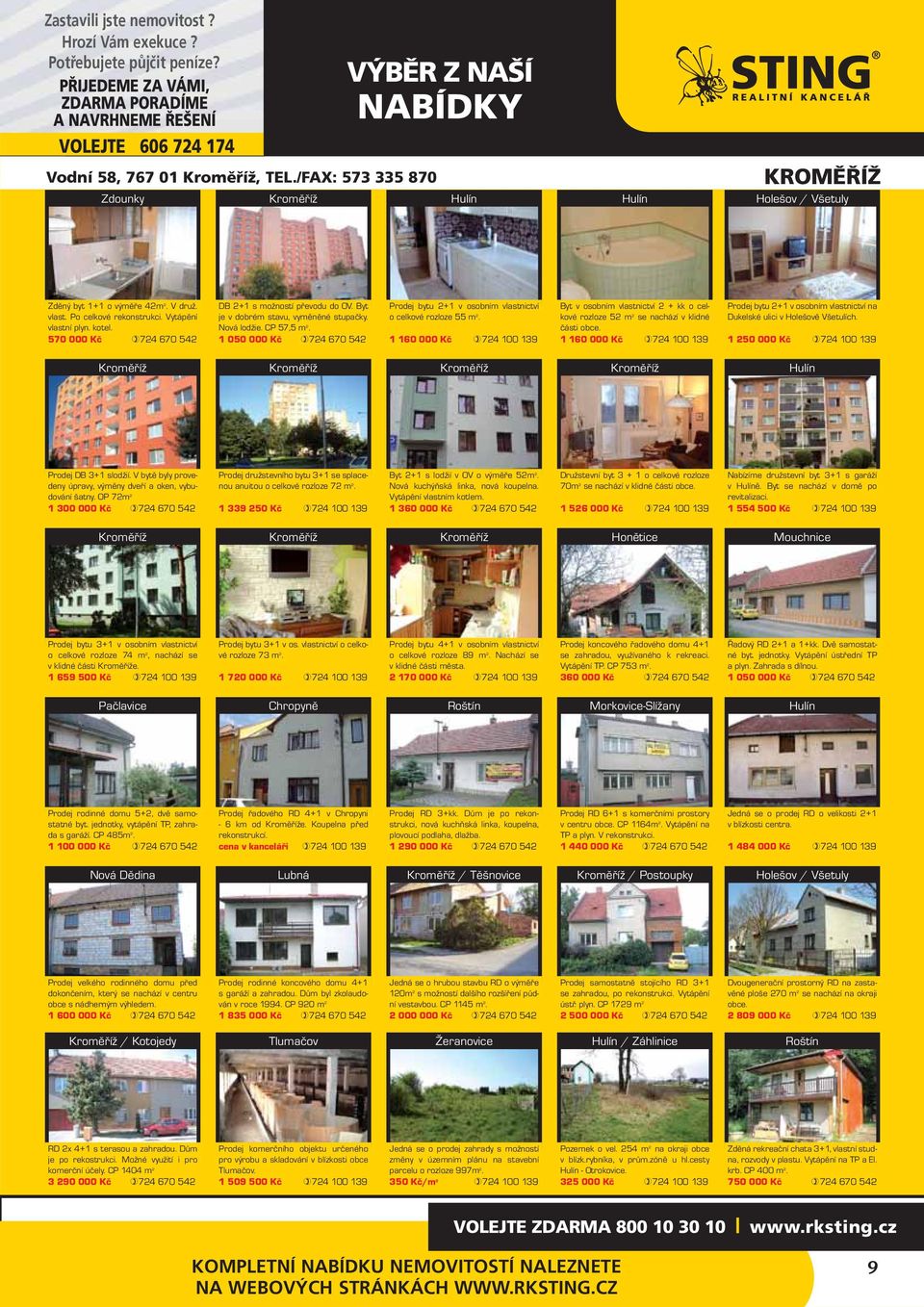 1 050 000 Kč 724 670 542 Prodej bytu 2+1 v osobním vlastnictví o celkové rozloze 55 m 2.