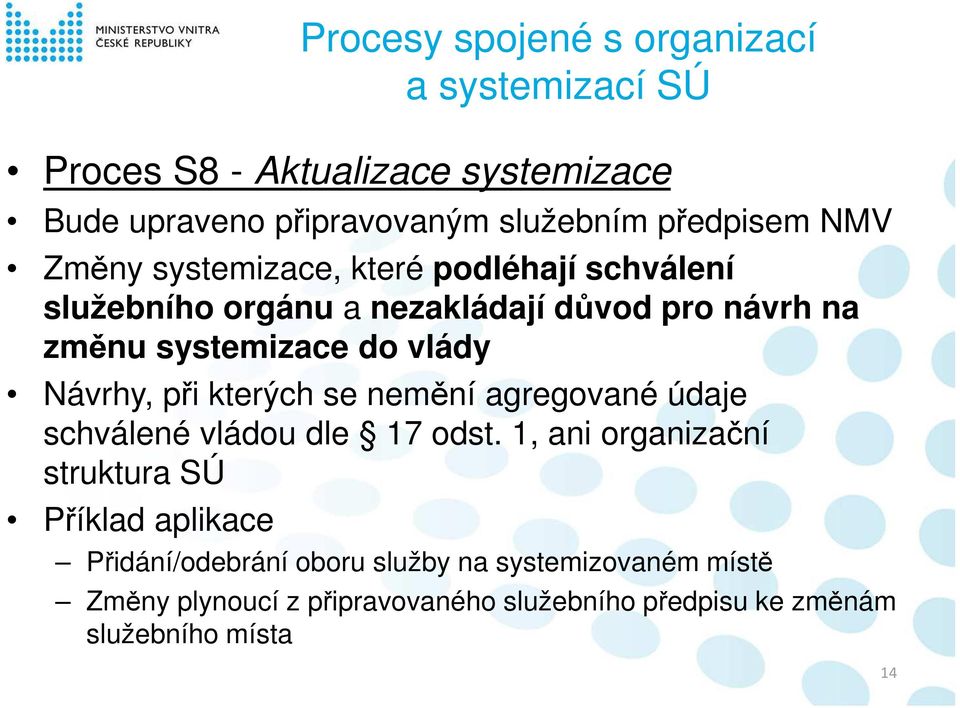 Návrhy, při kterých se nemění agregované údaje schválené vládou dle 17 odst.