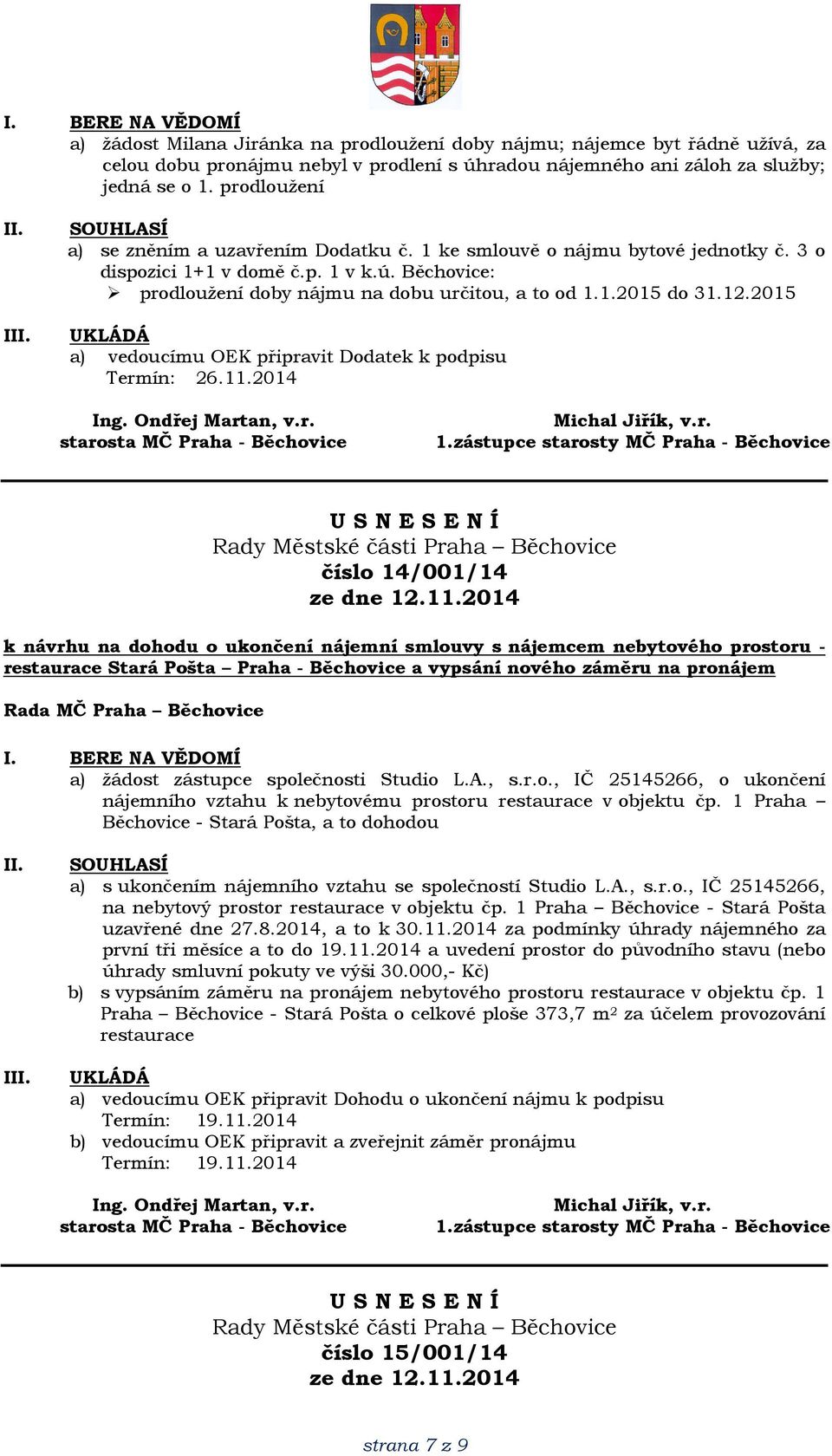 12.2015 a) vedoucímu OEK připravit Dodatek k podpisu Termín: 26.11.