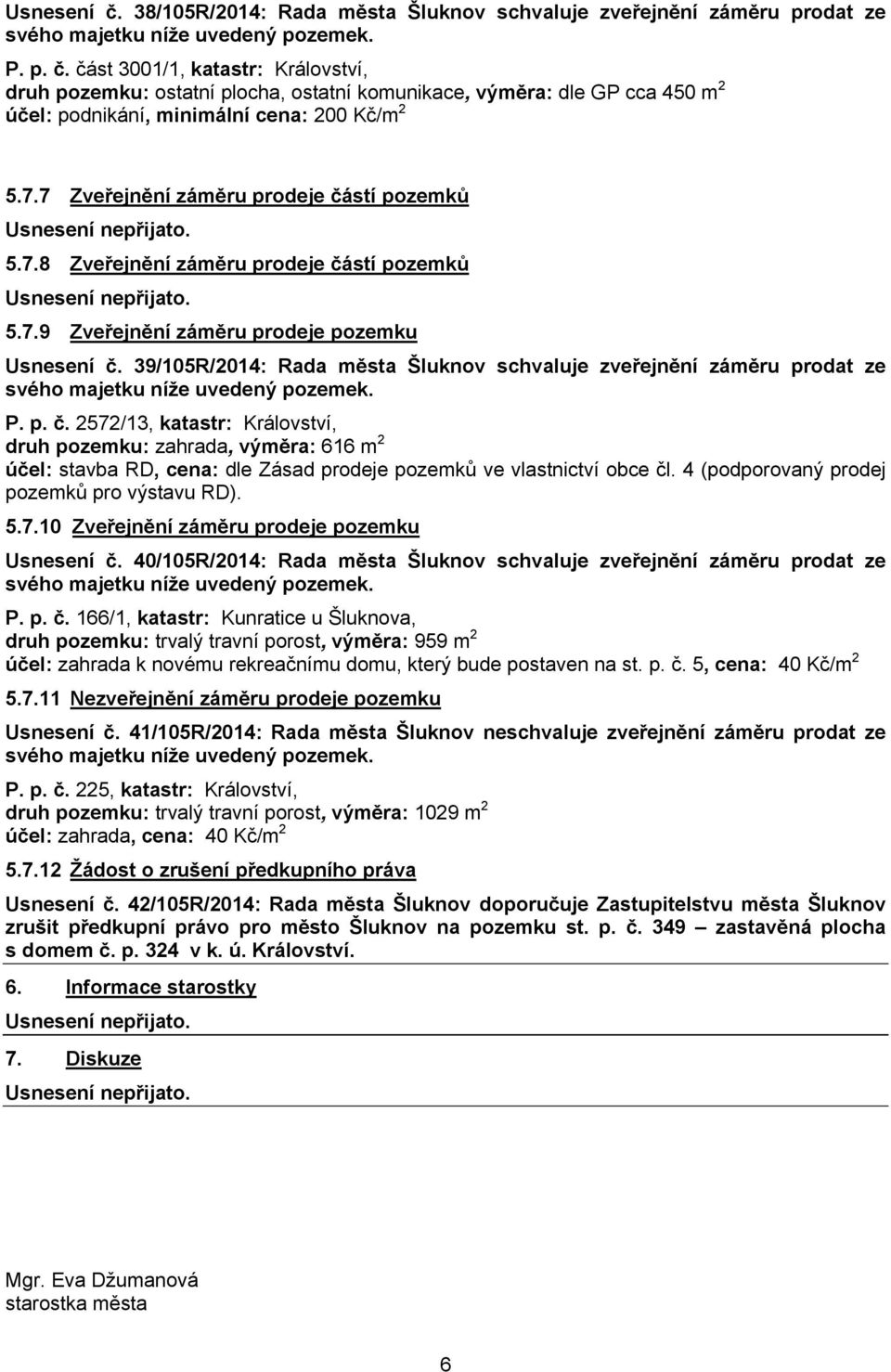 39/105R/2014: Rada města Šluknov schvaluje zveřejnění záměru prodat ze P. p. č.