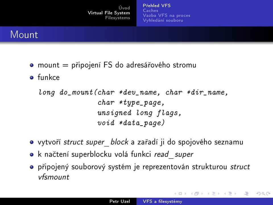 vytvo í struct super_block a za adí ji do spojového seznamu k na tení superblocku