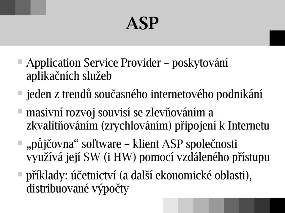 (zrychlováním) připojení k Internetu půjčovna software klient ASP společnosti využívá její