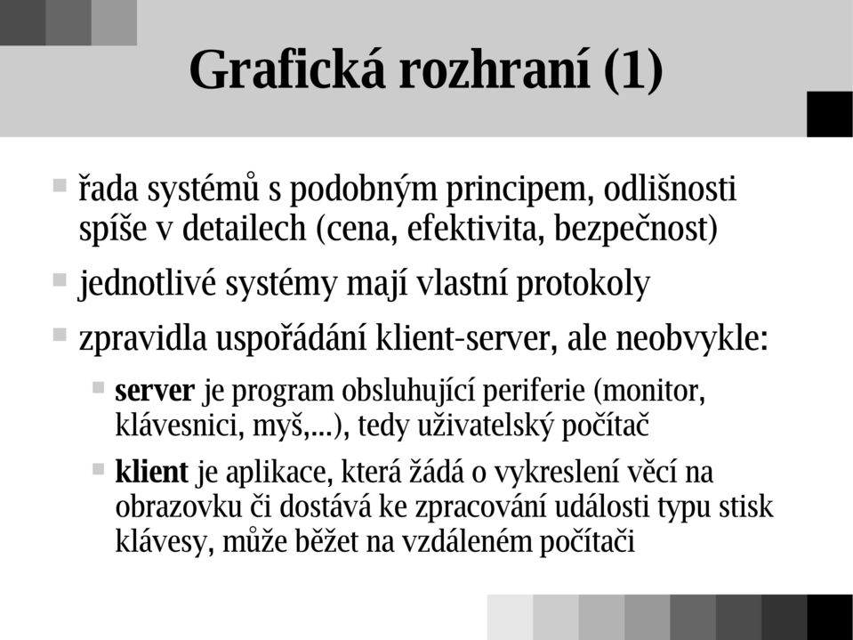 je program obsluhující periferie (monitor, klávesnici, myš,.