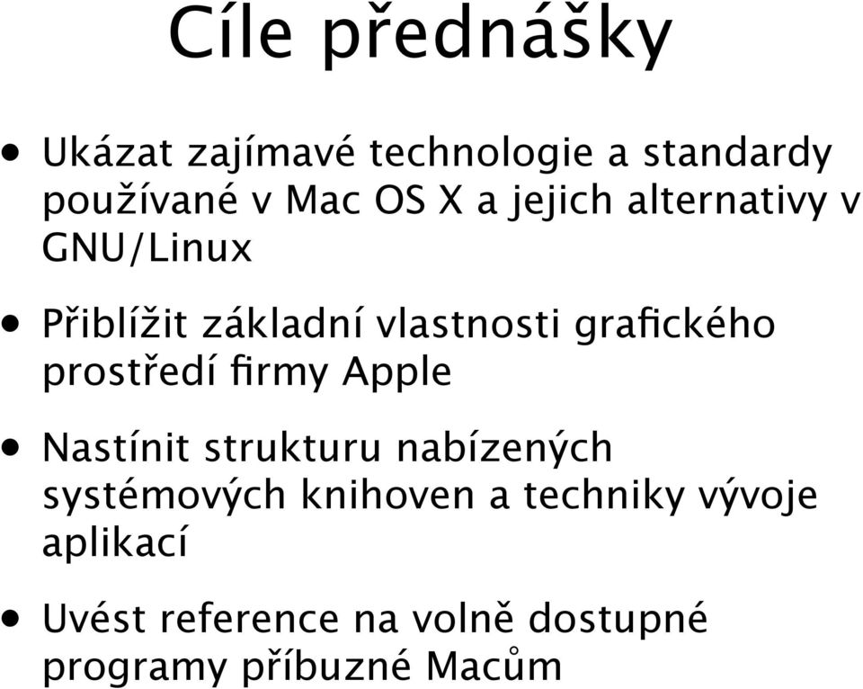 prostředí firmy Apple Nastínit strukturu nabízených systémových knihoven a