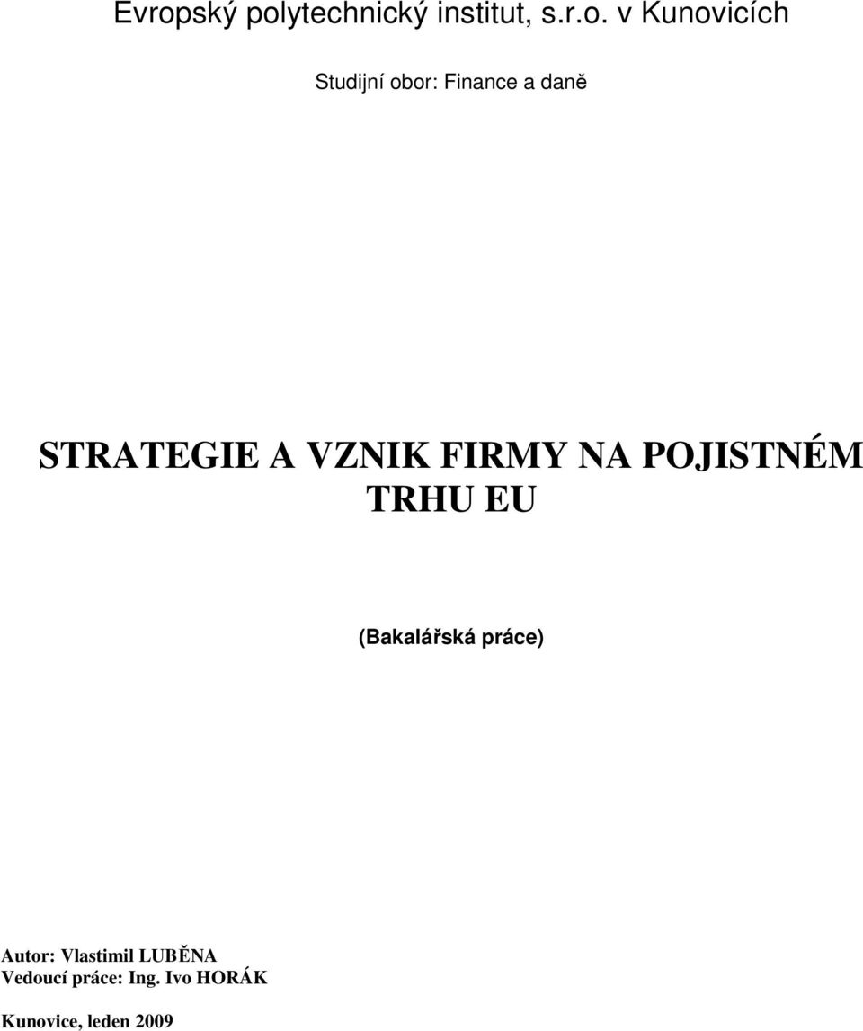 NA POJISTNÉM TRHU EU (Bakalářská práce) Autor: