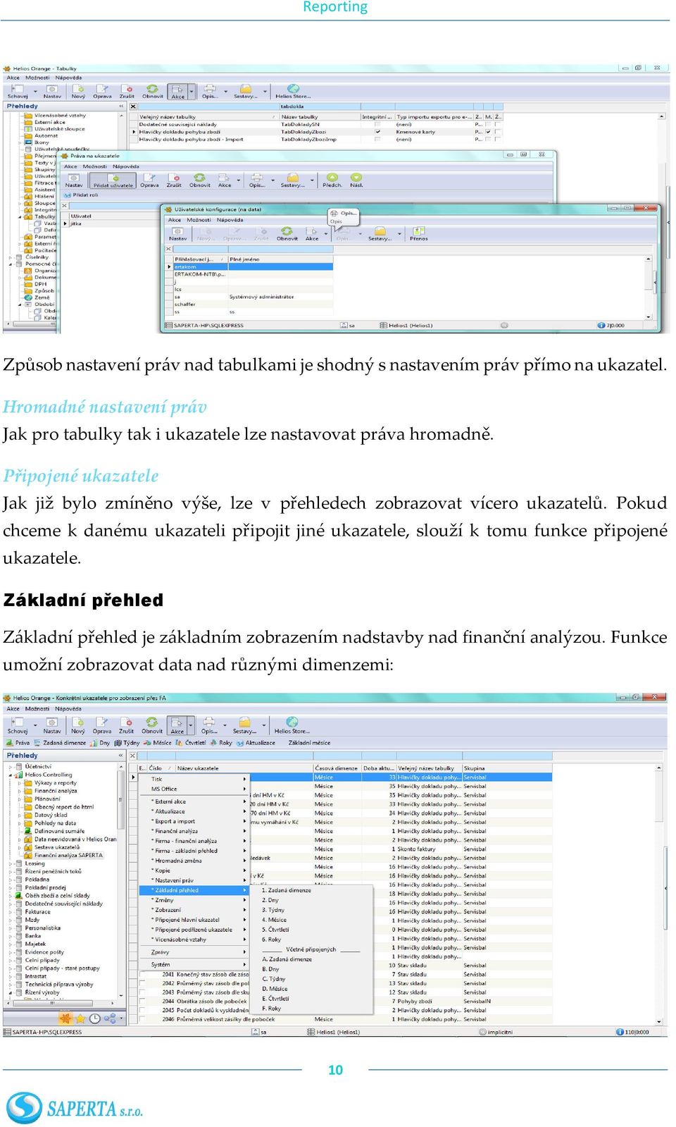 Připojené ukazatele Jak již bylo zmíněno výše, lze v přehledech zobrazovat vícero ukazatelů.