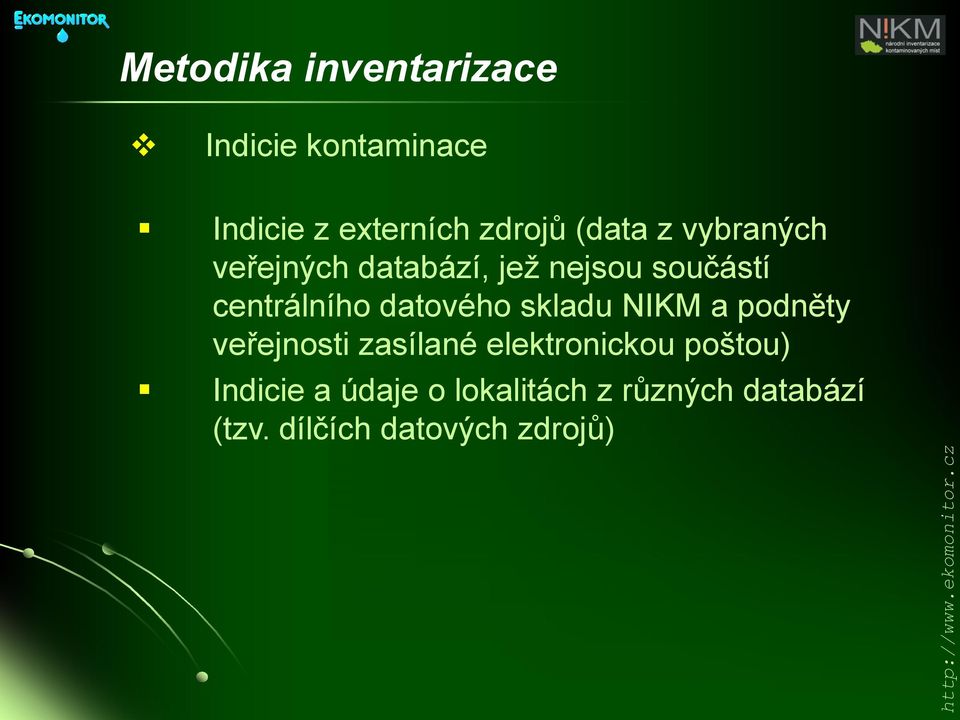 skladu NIKM a podněty veřejnosti zasílané elektronickou poštou)