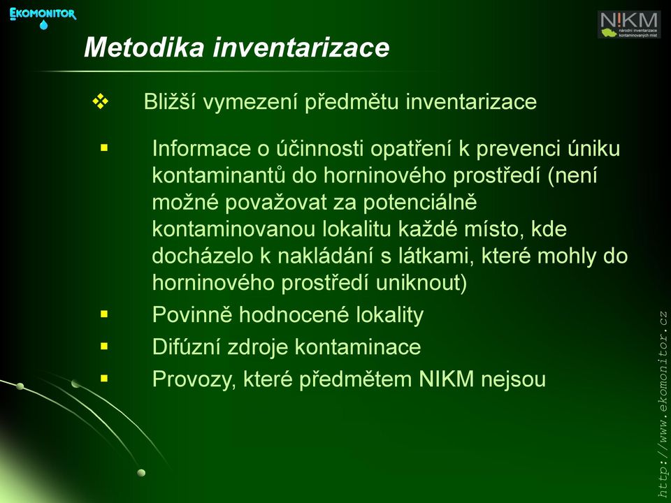 lokalitu každé místo, kde docházelo k nakládání s látkami, které mohly do horninového