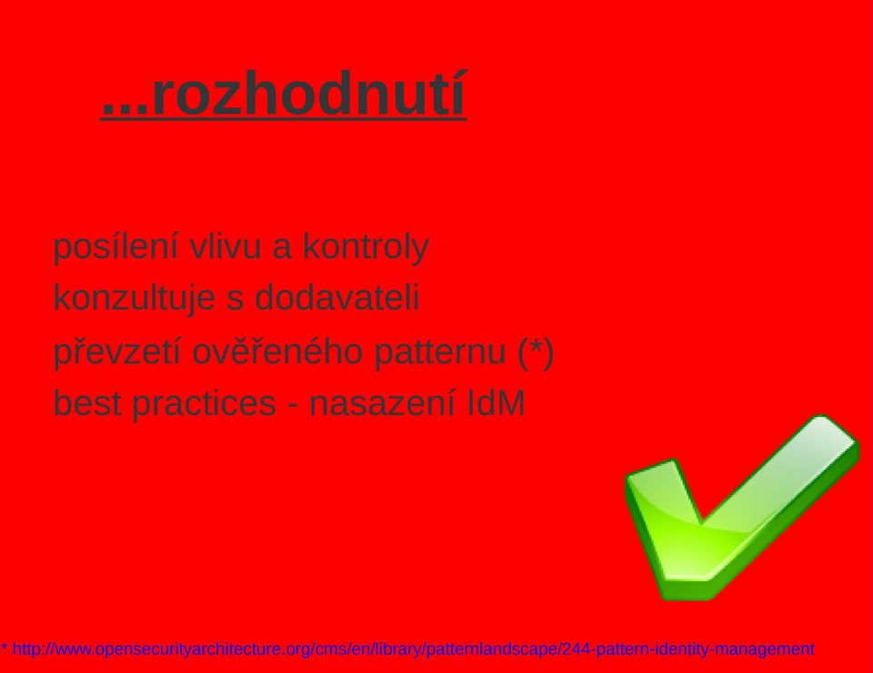 - nasazení IdM * http://www.opensecurityarchitecture.