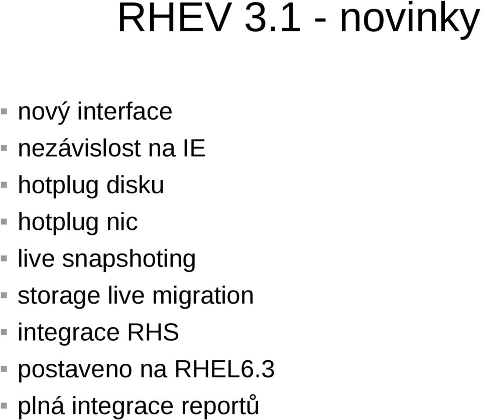 IE hotplug disku hotplug nic live