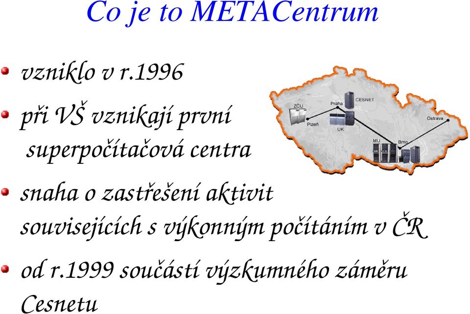 centra snaha o zastřešení aktivit souvisejících