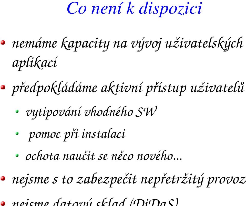 uživatelů vytipování vhodného SW pomoc při instalaci