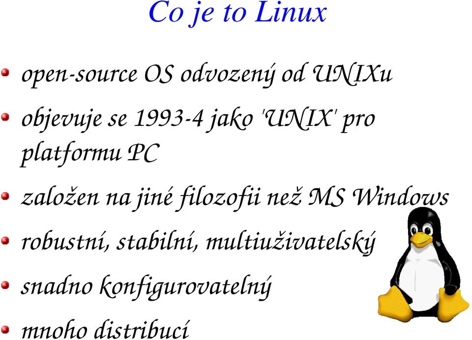 založen na jiné filozofii než MS Windows robustní,