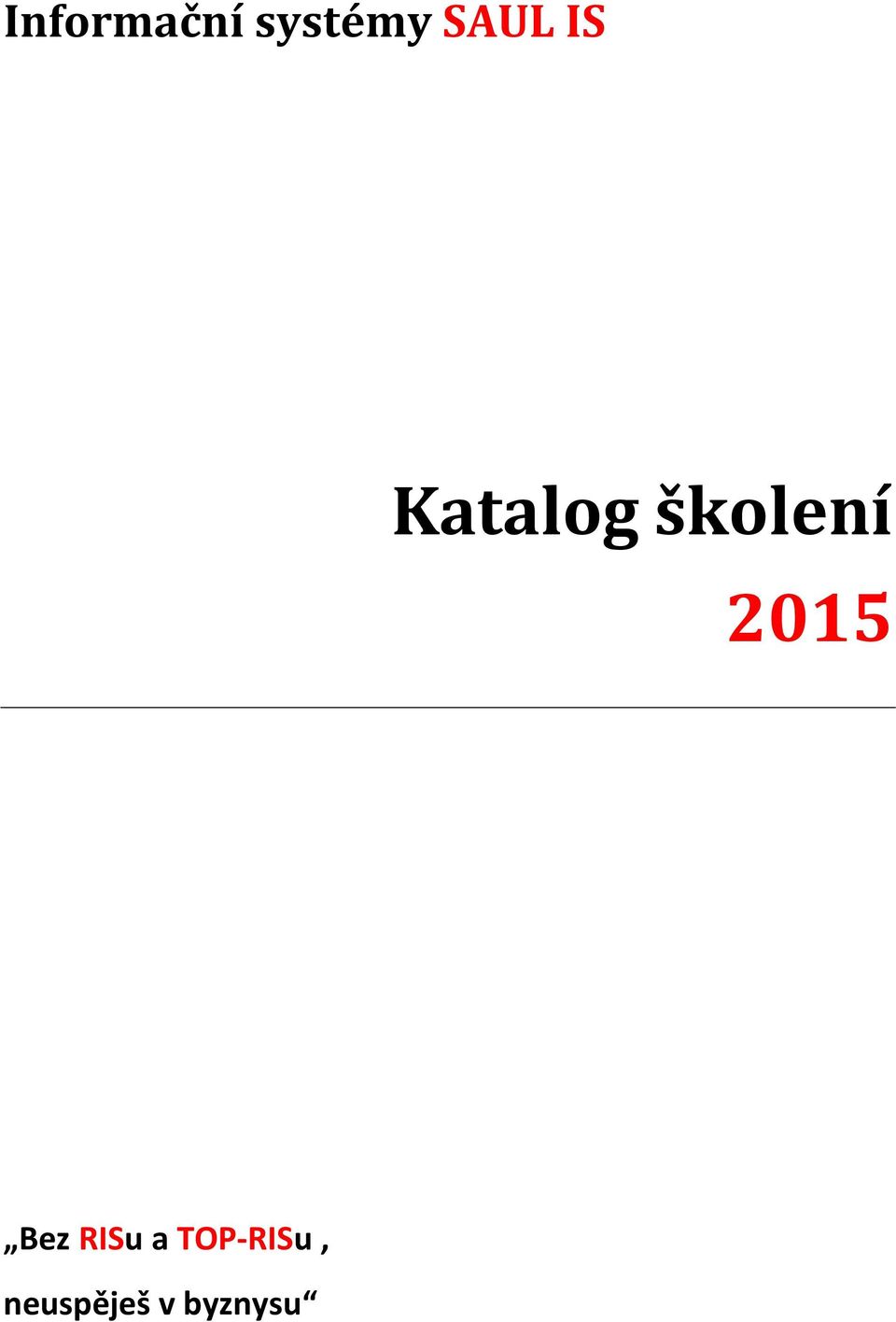 školení 2015 Bez RISu