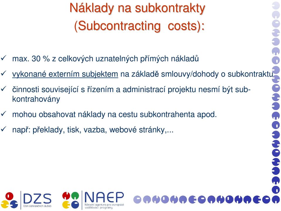 smlouvy/dohody o subkontraktu činnosti související s řízením a administrací projektu