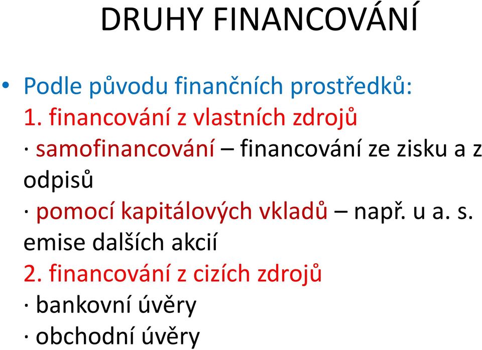 zisku a z odpisů pomocí kapitálových vkladů např. u a. s.