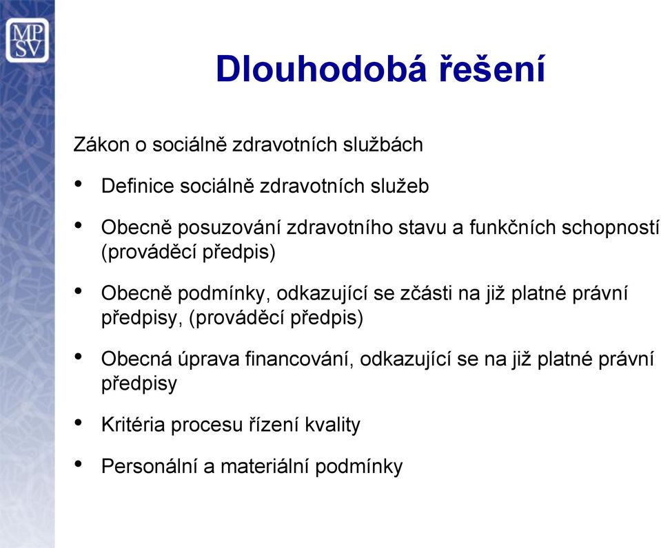 odkazující se zčásti na již platné právní předpisy, (prováděcí předpis) Obecná úprava financování,