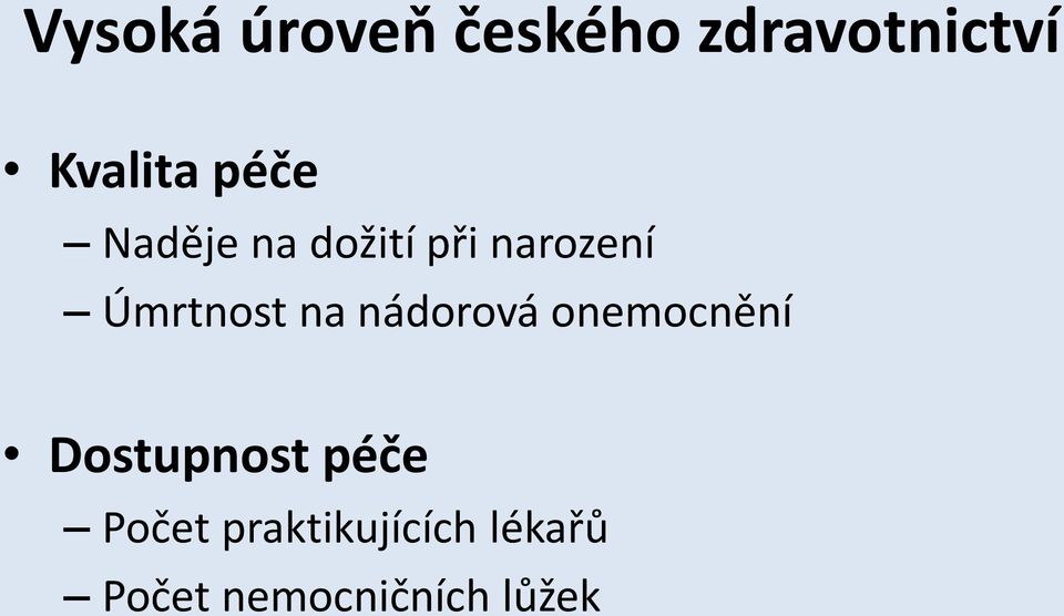 na nádorová onemocnění Dostupnost péče Počet