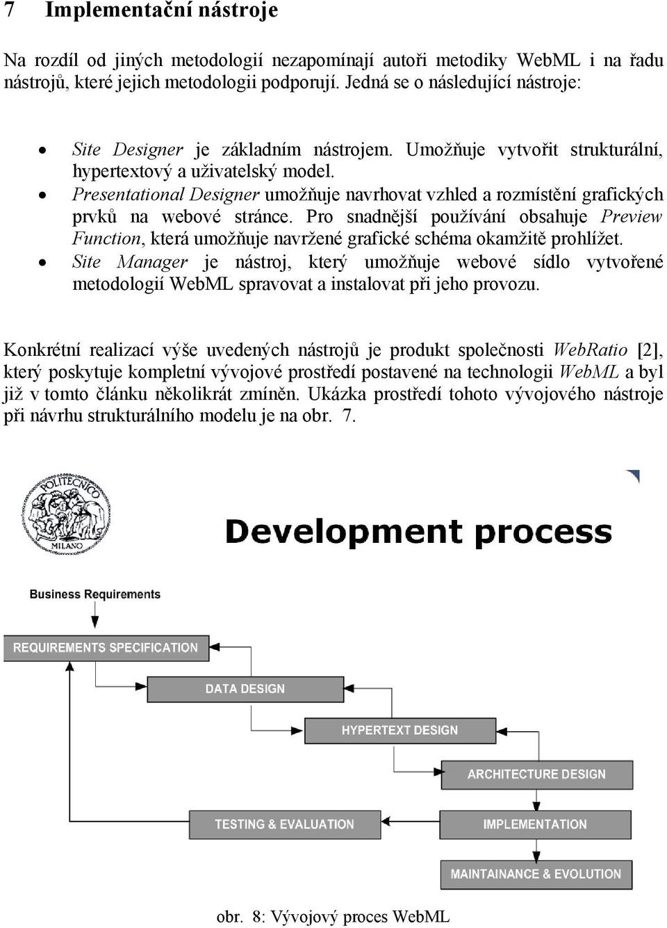 Presentational Designer umožňuje navrhovat vzhled a rozmístění grafických prvků na webové stránce.