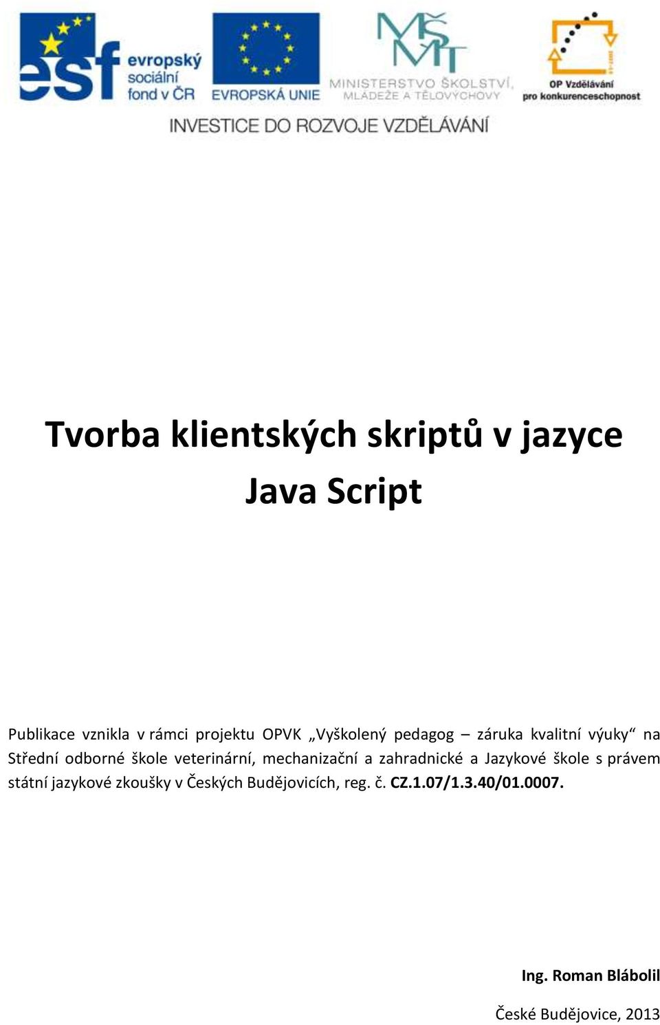 mechanizační a zahradnické a Jazykové škole s právem státní jazykové zkoušky v