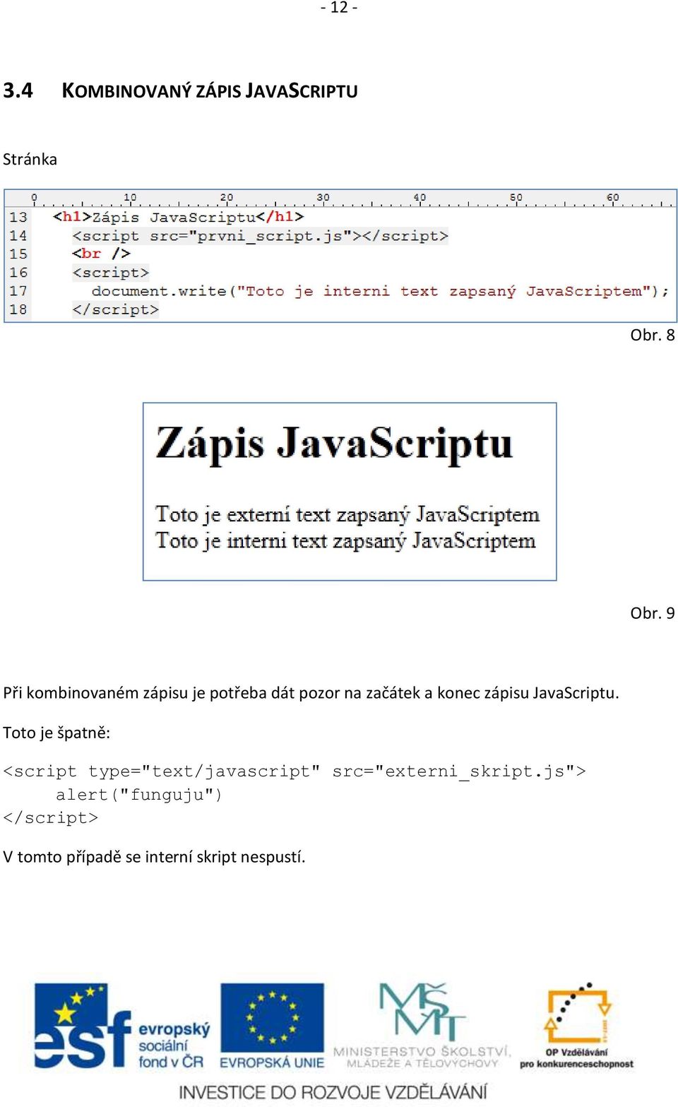 zápisu JavaScriptu.