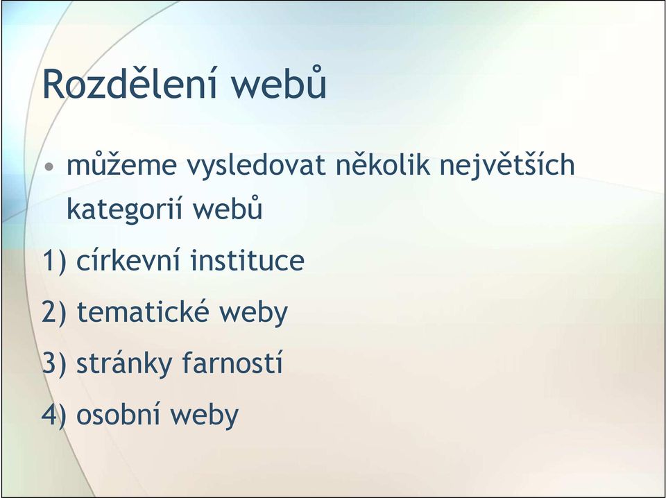 1) církevní instituce 2) tematické