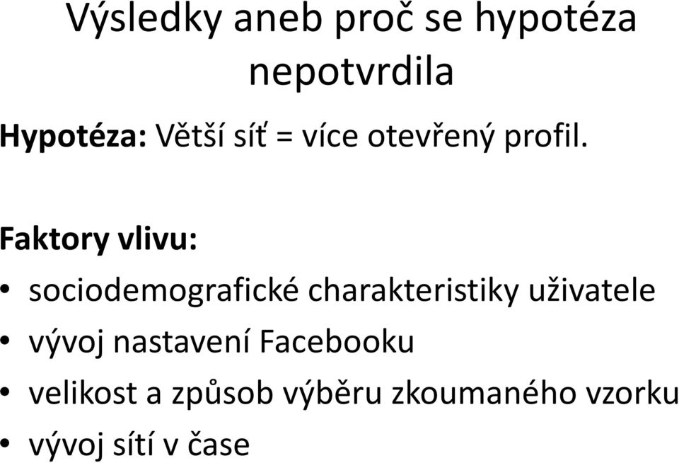 Faktory vlivu: sociodemografické charakteristiky