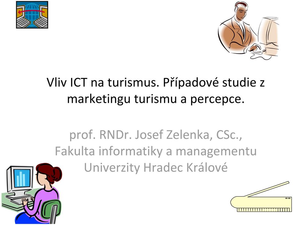 percepce. prof. RNDr. Josef Zelenka, CSc.