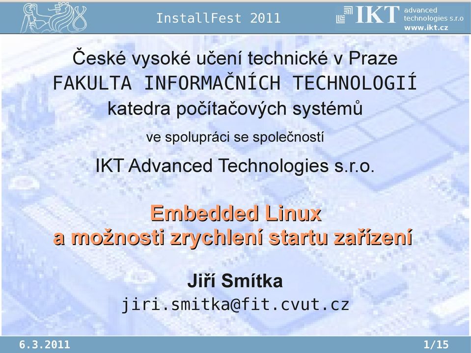 společností IKT Advanced Technologies s.r.o. Embedded Linux a