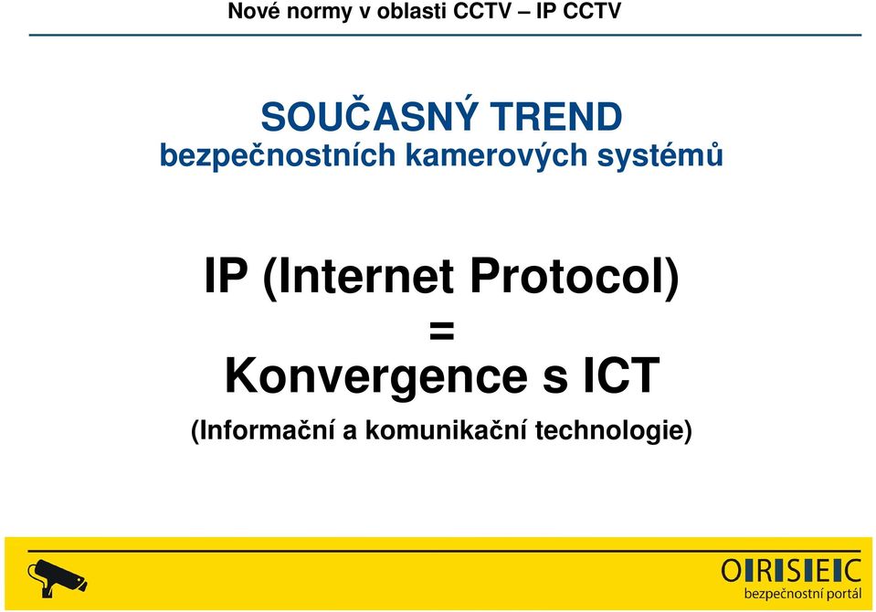 Protocol) = Konvergence s ICT