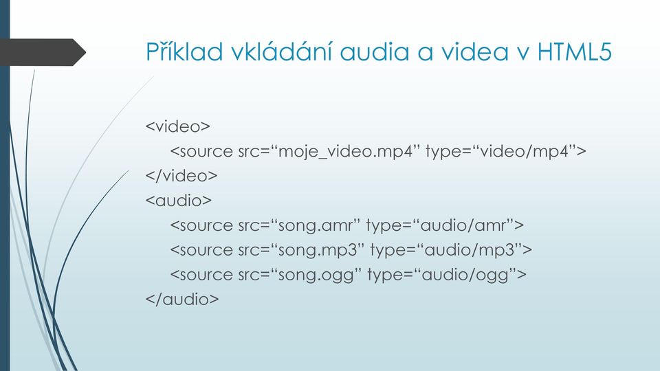 mp4 type= video/mp4 > </video> <audio> <source src= song.