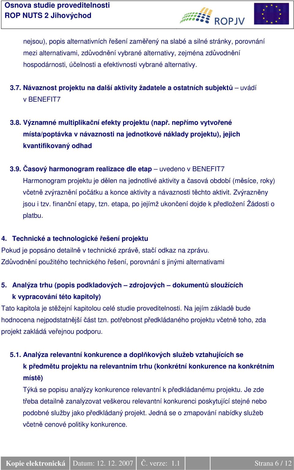 nepřímo vytvořené místa/poptávka v návaznosti na jednotkové náklady projektu), jejich kvantifikovaný odhad 3.9.