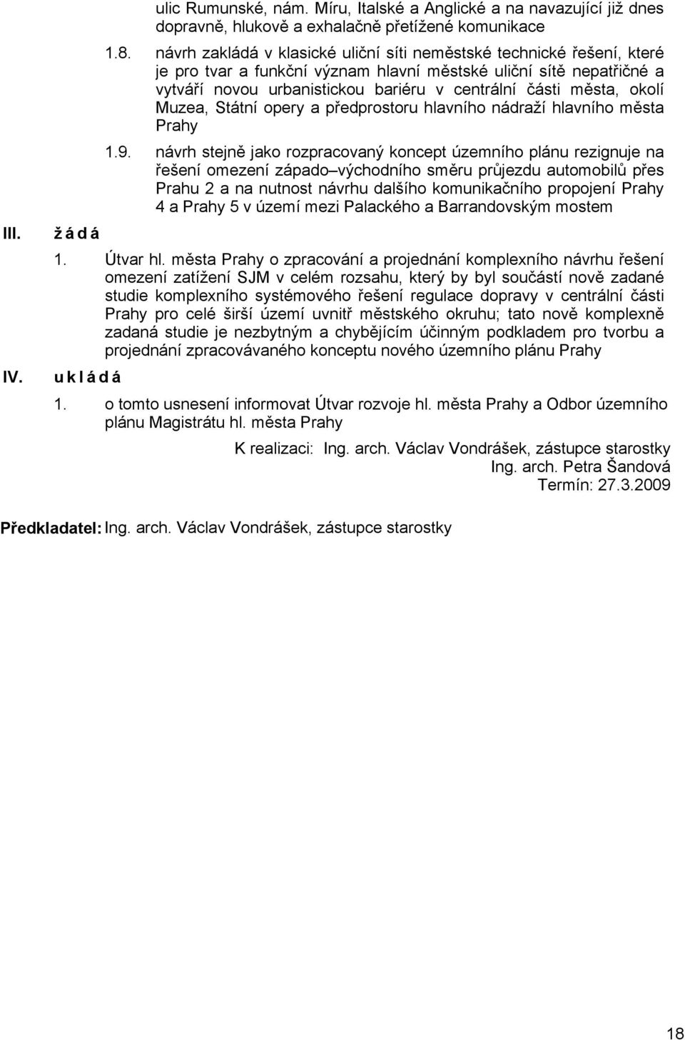 města, okolí Muzea, Státní opery a předprostoru hlavního nádraží hlavního města Prahy 1.9.
